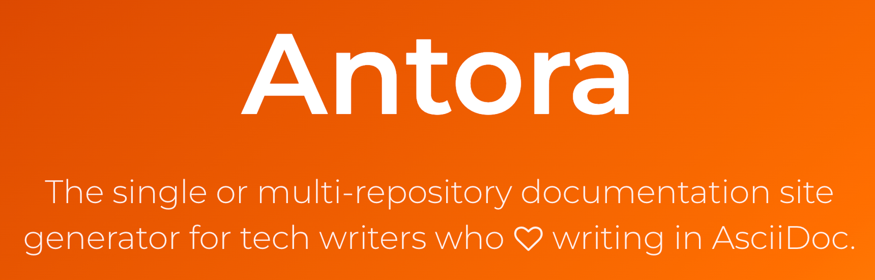 Antora
The single or multi-repository documentation site generator for tech writers who  writing in AsciiDoc.